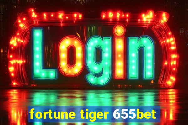 fortune tiger 655bet